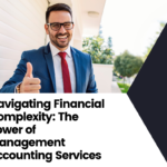 Navigating Financial Complexity: The Power of Management Accounting Services