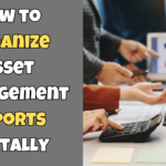 How to Organize Asset Management Reports Digitally