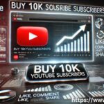 Buy 10K YouTube Subscribers