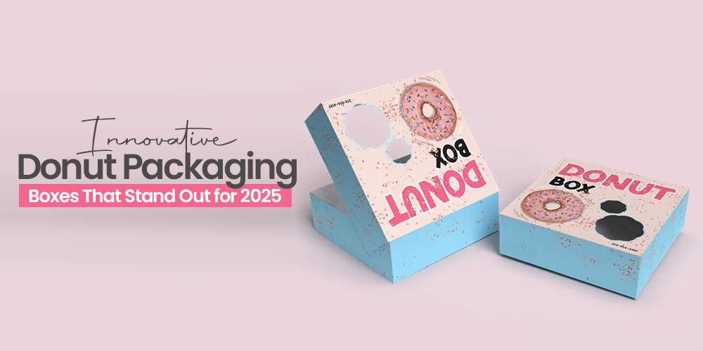 Innovative Donut Packaging Boxes That Stand Out for 2025