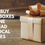 Why Buy Gift Boxes Online Instead of Local Stores