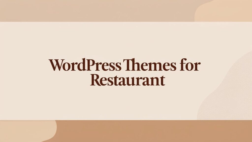 Best Restaurant WordPress Themes for Your Online Dining Experience!